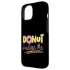 iPhone 15 Bake Baking Donut Pun Donut Judge Me Case
