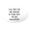 CafePress Be Smarter Oval Car Bumper Sticker