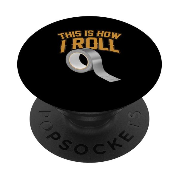 This is How I Roll, Funny Sticky Tape Crafts PopSockets Swappable PopGrip