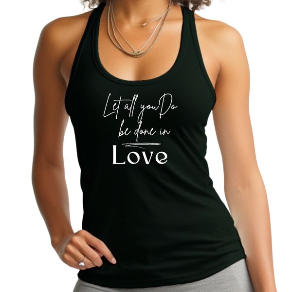 Womens Fitness Tank Top Graphic T-shirt Let All you do be Done in Love - Black / S