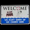 Dont Skinny Dip - Chunky Dunk! Tin Sign Swimming Pool Deck Decor