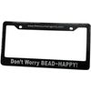 License Plate Plastic Frame" Don't Worry BEAD HAPPY"