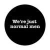 We're Just Normal Men Funny Saying Design PopSockets with Interchangeable PopGrip