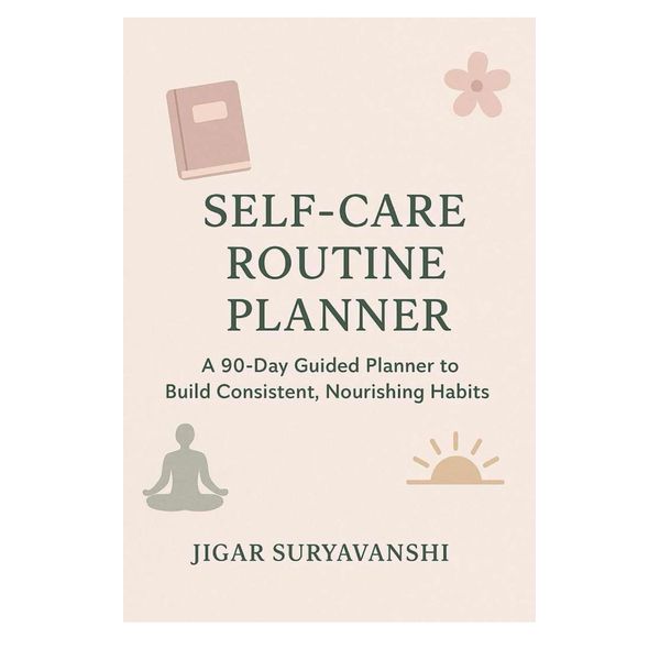 Self-Care Routine Workbook: A Planner to Build Consistent, Nourishing Habits