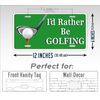 I'd Rather Be Golfing License Plate Golf Ball Golfer Auto Tag