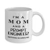 Prompt Engineer Mom Coffee Mug Tea Cup - 11oz Novelty - Artificial Intelligence Algorithm Machine Learning Ai Robotics Computer Technology Lover AI Nerd Programmer Funny Gifts - Nothing Scares