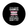 It's All Fun & Games Until The Dentures Don't Fit Lab Tech PopSockets Sticky PopGrip