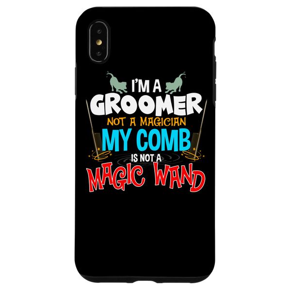 iPhone XS Max Groomer Not Magician Comb Is Not Magic Wand Cool Dog Groomer スマホケース