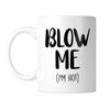 Blow Me (I'm Hot) 11 oz. Mug (1 Mug)