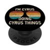 I'm Cyrus Doing Cyrus Things Retro Sunglass Personalized PopSockets Swappable PopGrip