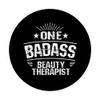 One Badass Beauty Therapist Work PopSockets Swappable PopGrip