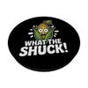 What The Shuck Corn Farmer PopSockets Adhesive PopGrip
