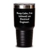 Keep Calm, Gift for Electrical Engineer, Birthday Unique Tumblers, almost Engineer Humor, Electrical Engineer Gifts