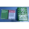 Do or Smoke Win or Get Baked game card trivia game