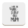 Flox Creative Coaster Set of Two I Have an Unbeleafable Mum