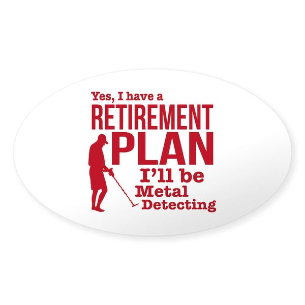 CafePress Metal Detector Retirement Plan Oval Car Bumper Sticker