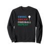 Funny Golf Lover Gift - Swing Swear Find ball repeat Sweatshirt