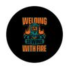 Welding It's Like Sewing With Fire Mig Rig Inspector Welder PopSockets Swappable PopGrip