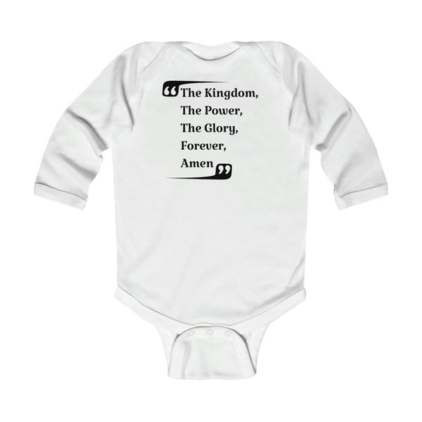 Infant Long Sleeve Bodysuit, the Kingdom the Power the Glory Forever Amen - White / 6M