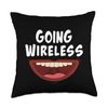 Going Wireless Dental Braces Off Gift Throw Pillow
