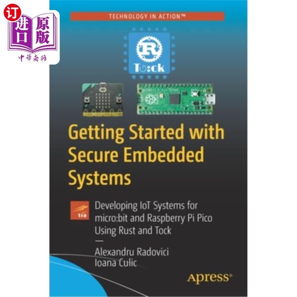 海外直订Getting Started with Secure Embedded Systems: Developing Iot Systems for Micro: Bit and Raspb...