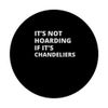 It's Not Hoarding If It's Chandeliers Collector PopSockets Standard PopGrip