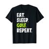 Eat Sleep Golf Repeat | Golfers T-Shirt