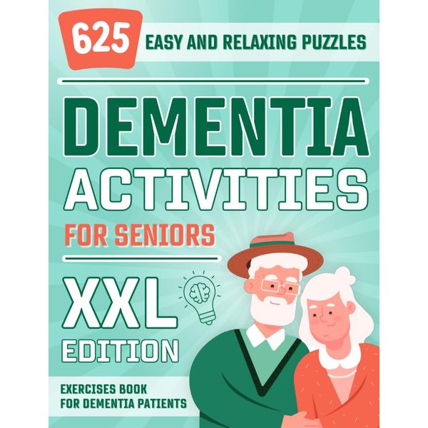 Dementia Activities for Seniors: 625 Easy Activities and Relaxing Logic Puzzles for Alzheimer's and Dementia Patients, Cognitive Memory Games in XXL ... and Elderly, Stress Relief Activity Book