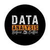 Data Analysis Before Data Science Coffee Lover Data Analyst PopSockets Standard PopGrip