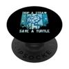 Skip A Straw Save A Turtle Tee Save The Turtles PopSockets Swappable PopGrip