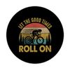 Let The Good Times Roll On PopSockets Standard PopGrip