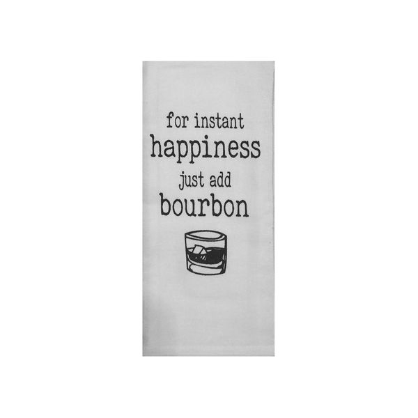 For Instant Happiness Just Add Bourbon Tea Towel