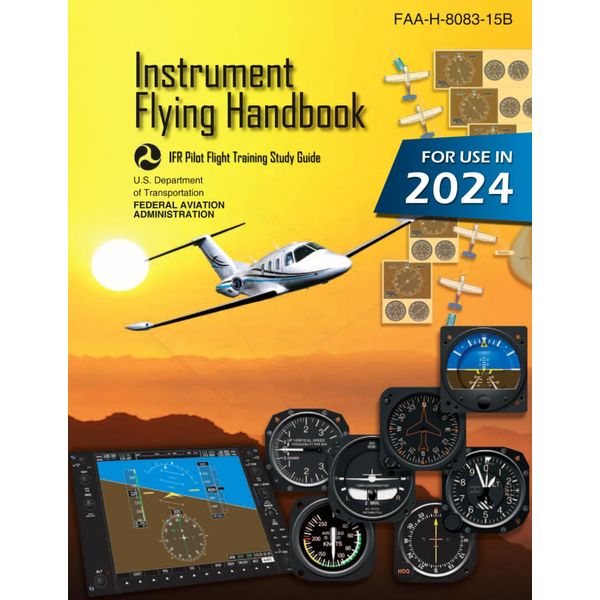 Instrument Flying Handbook FAA-H-8083-15B (Color Print): IFR Pilot Flight Training Study Guide