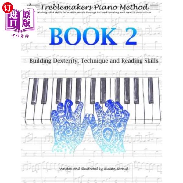 海外直订Treblemakers Piano Method: Book 2: Building Dexterity, Technique and R 树木制造者钢琴方法：第2册：建筑的灵巧性、技巧和阅