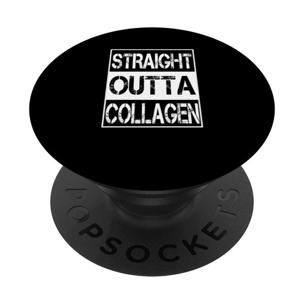 Straight Outta Collagen Protein Supplement Cosmetics PopSockets Swappable PopGrip
