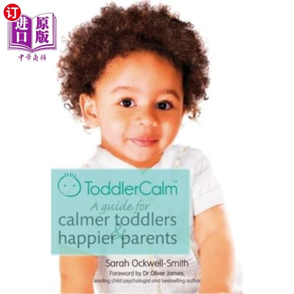 海外直订Toddlercalm: A Guide for Calmer Toddlers and Happier Parents 蹒跚学步：平静的幼儿和快乐的父母指南