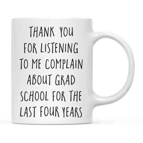 Andaz Press 11oz. Graduation Coffee Mug Gift, Thank You for Listening to me Complain About Grad School for The Last Four Years, 1-Pack, Includes Gift Box, Cups for Graduates Students of Class of 2025