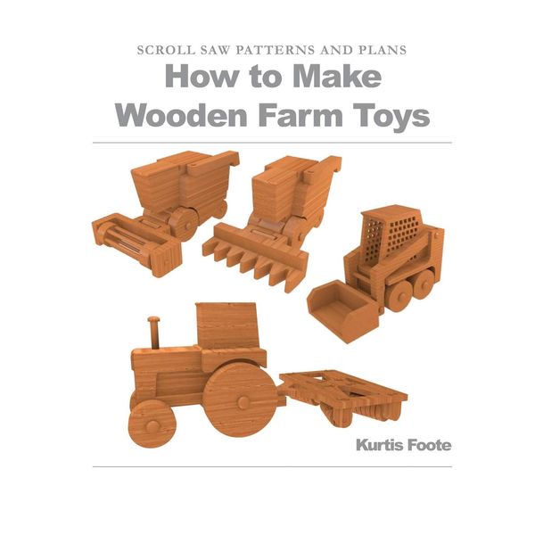 How to Make Wooden Farm Toys: Scroll Saw Patterns and Plans