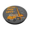 Funny Crane Operator Quote Do You Even Lift Crane Driver PopSockets Swappable PopGrip