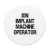Ion Implant Machine Operator PopSockets Swappable PopGrip
