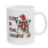 Fluent In Fowl Language Chicken 11 oz Coffee Mug