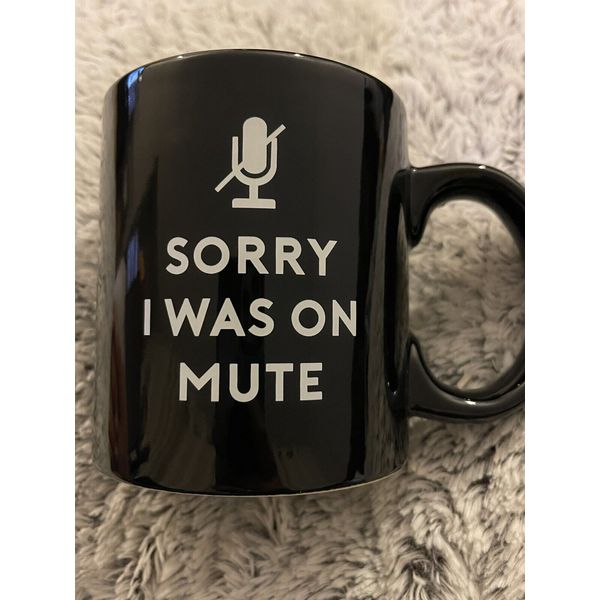 SORRY I WAS ON MUTE COFFEE MUG. MUG. Art Deco Print Mug