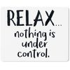 JUNIWORDS Mouse Mat Relax, Nothing is Under Control