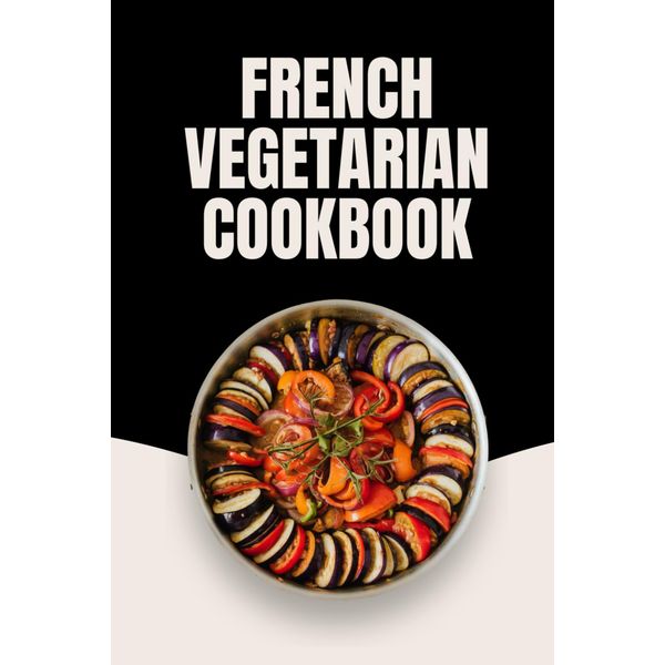 French Vegetarian Cookbook