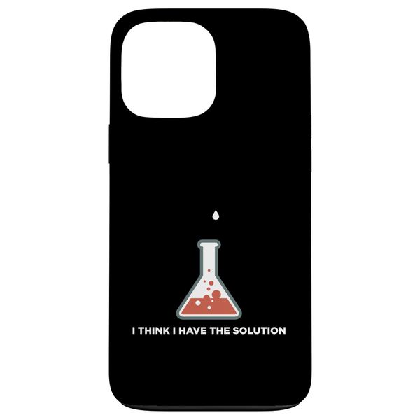 I Think I Have the Solution Science Lover Case for iPhone 13 Pro Max