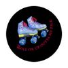 Roll on up outta my face PopSockets Standard PopGrip