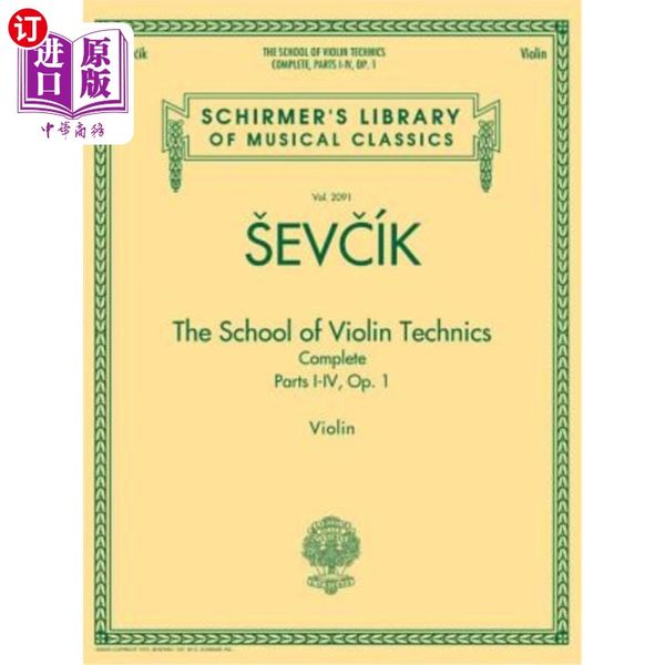 海外直订The School of Violin Technics Complete, Op. 1: Schirmer Library of Classics Volume 2091 小提琴技术...