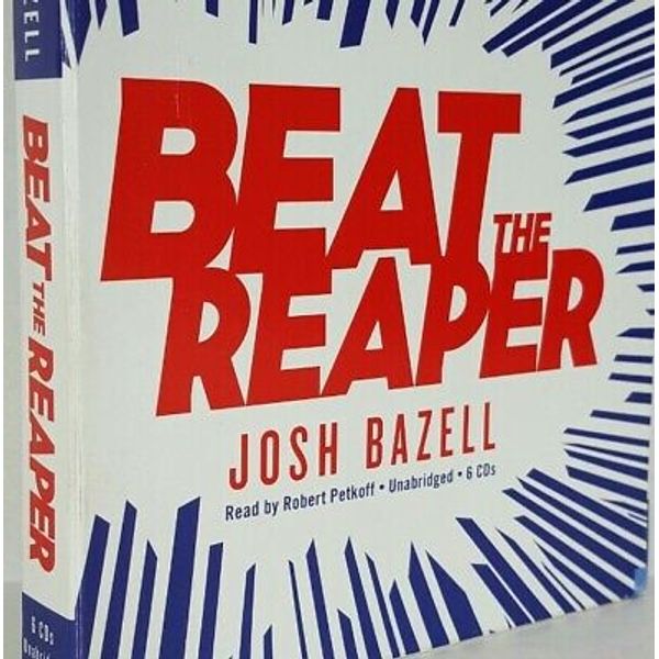 Beat the Reaper: A Novel - Audio CD By Bazell, Josh - GOOD