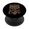 I Just Signed A Life Long Contract With Coffee - Funny PopSockets Swappable PopGrip