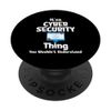 It's A Cyber Security Thing You Wouldn't Understand Analyst PopSockets Standard PopGrip